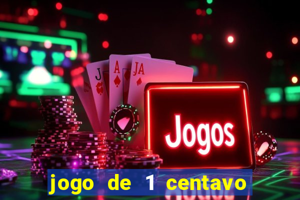 jogo de 1 centavo no esporte da sorte